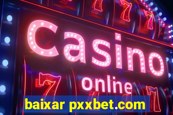 baixar pxxbet.com